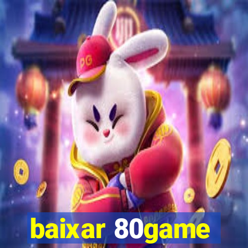 baixar 80game
